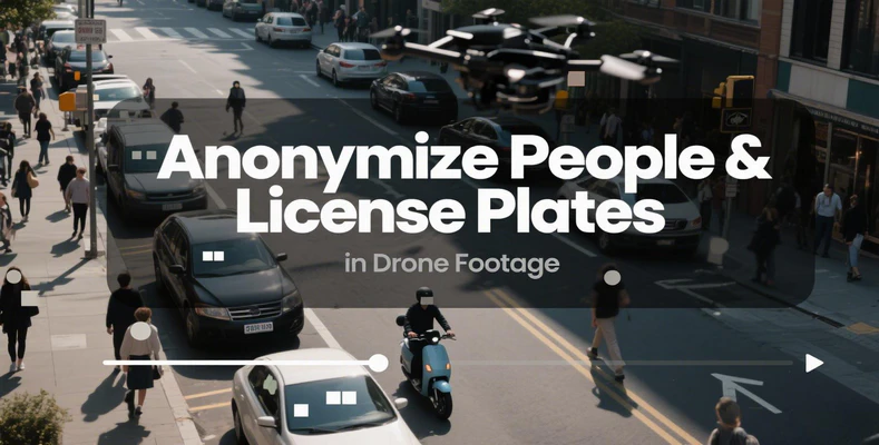 How to Anonymize People & License Plates in Drone Footage