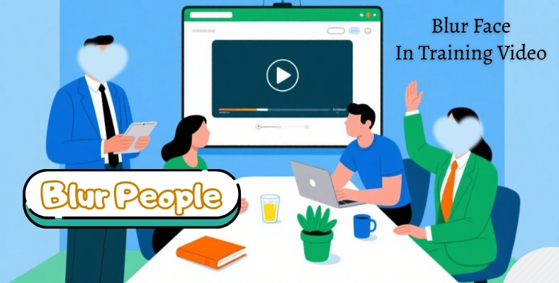 Blur Unapproved Employees in Internal Training Videos